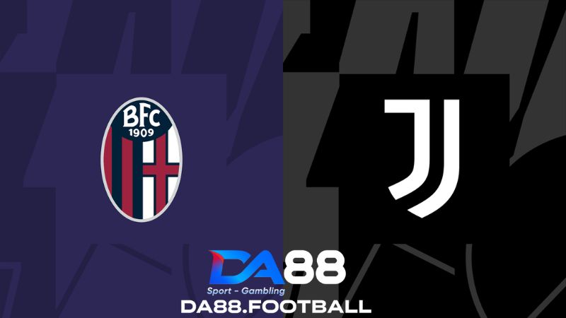 Bologna vs Juventus : Cạnh tranh cho vị trí thứ 3