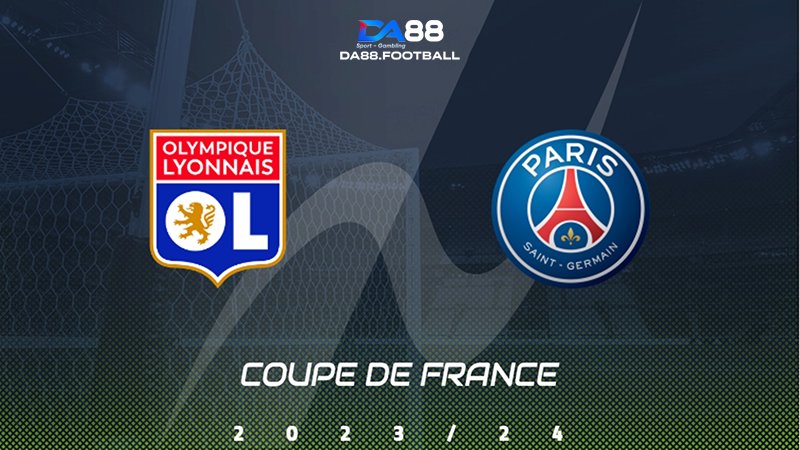 Nhận định trận đấu Lyon vs PSG