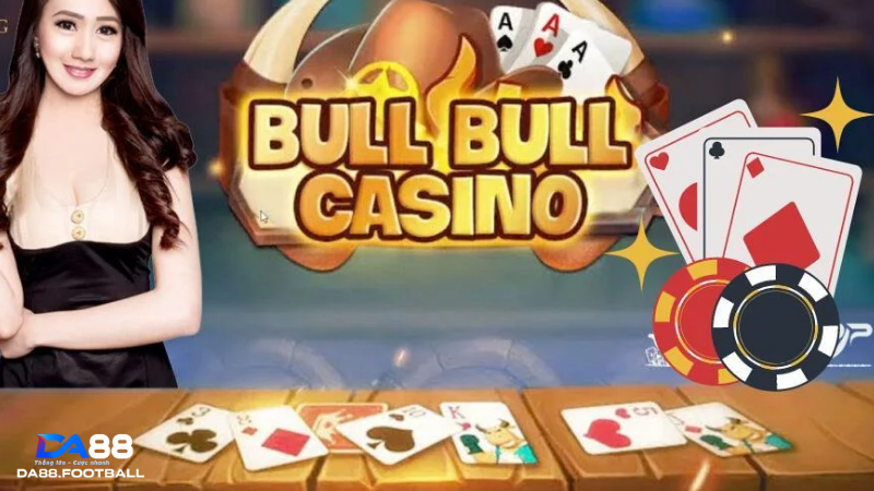 Bull Bull là trò chơi hấp dẫn, thú vị