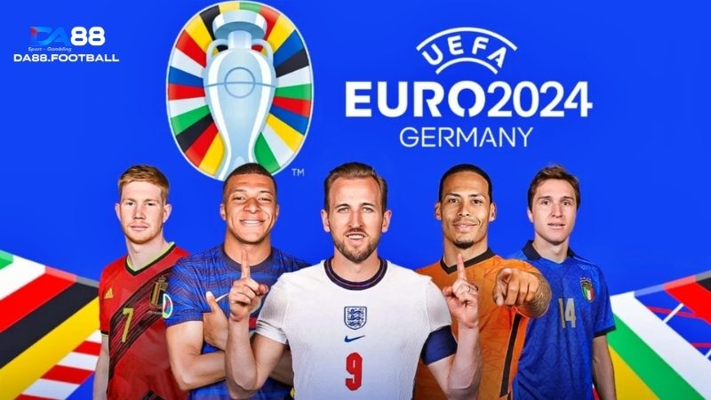 Sự kiện EURO 2024 - Tâm điểm sự chú ý