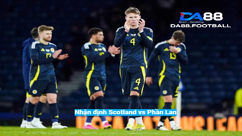 Nhận định trận đấu Scotland vs Phần Lan